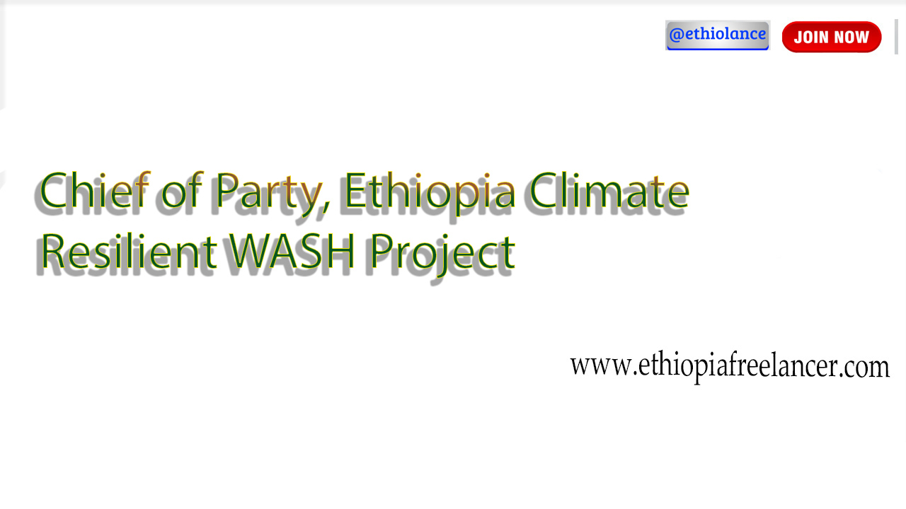 Chief of Party, Ethiopia Climate Resilient WASH Project